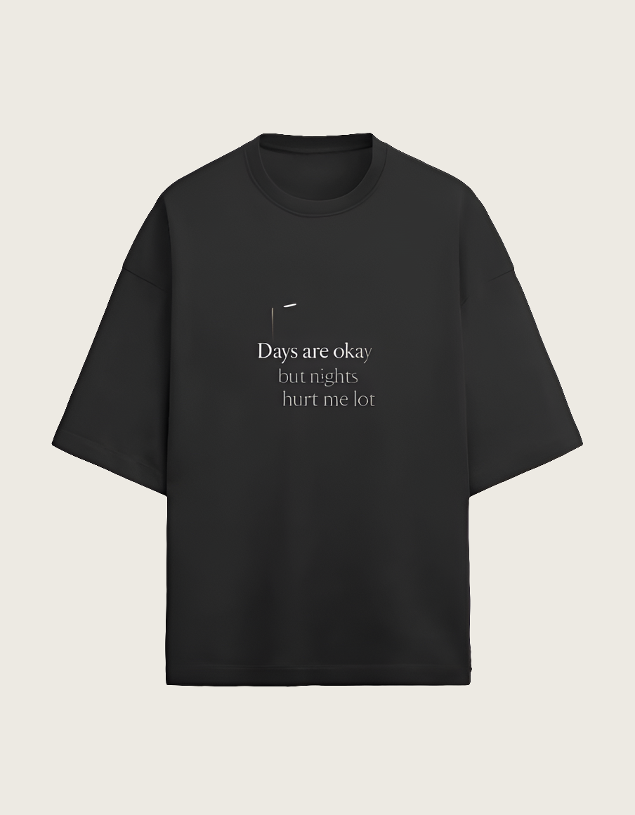 Days Are Okay But Nights Hurt Me A Lot" Unisex Oversized T-Shirt | 240 GSM Heavyweight Cotton | Emotional Streetwear by Personae
